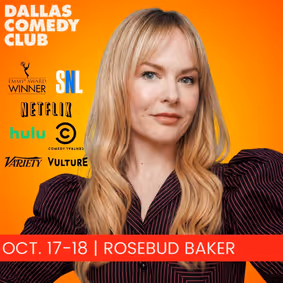 Dallas Comedy Club Presents: Rosebud Baker show poster