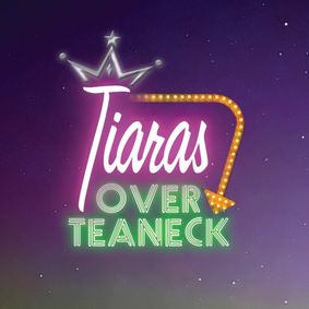 Tiaras Over Teaneck show poster