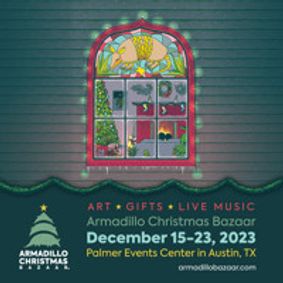 The Armadillo Christmas Bazaar announces dates for this year, Dec. 15 - 23, 2023 at the Palmer Events Center show poster