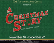 CM Performing Arts Center Presents: A Christmas Story, The Musical, Sponsored in Part by NY 529 College Savings Plan