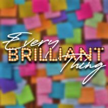 Every Brilliant Thing