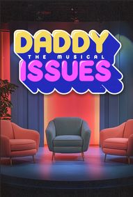 Daddy Issues: The Musical show poster