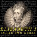 Elizabeth I in her own words in Phoenix