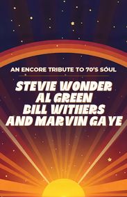 ENCORE: A Tribute to 70's Soul: The Music of Stevie Wonder, Al Green, Marvin Gaye, Bill Withers and More show poster