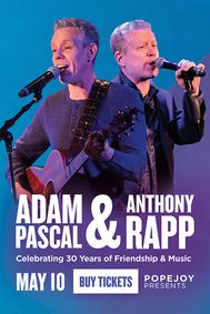 Adam Pascal & Anthony Rapp: Celebrating 30 Years of Friendship & Music show poster