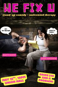 We Fix U: Stand-up Comedy and Unlicensed Therapy with Dina Hashem and Matt Koff show poster