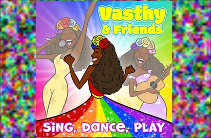 Vasthy and Friends – Sesame Street meets Broadway, Mr. Rogers meets musical theater – music, dance, poetry, fun for the whole family! show poster