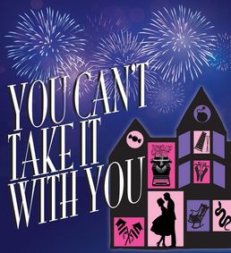 You Can't Take It With You! show poster