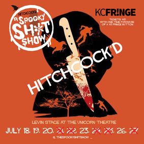 Hitchcock'd: A Spooky Shit Show (KC Fringe) show poster