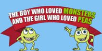 The Boy Who Loved Monsters The Girl Who Loved Peas