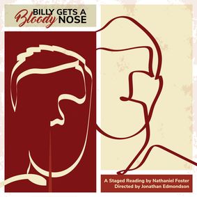 Billy Gets a Bloody Nose (Staged Reading) show poster