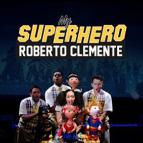 MY SUPERHERO ROBERTO CLEMENTE show poster