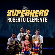 MY SUPERHERO ROBERTO CLEMENTE
