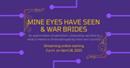 Mine Eyes Have Seen & War Brides show poster