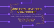 Mine Eyes Have Seen & War Brides
