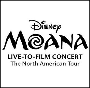 Disney's Moana - Live-To-Film Concert show poster