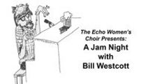 Echo Women's Choir Presents: A Jam Night with Bill Westcott