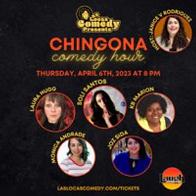 Las Locas Comedy Presents: Chingona Comedy Hour - April 2023 show poster