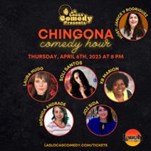 Las Locas Comedy Presents: Chingona Comedy Hour - April 2023