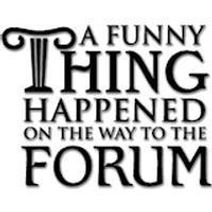A Funny Thing Happened on the Way to the Forum