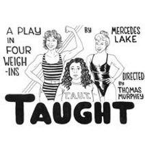 Taught: A Play in Four Weigh-Ins