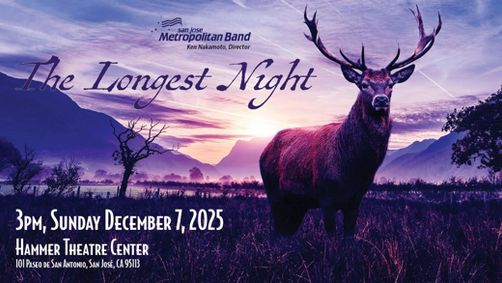 San Jose Metropolitan Band Presents The Longest Night - December 7th at 3pm at The Hammer Theatre show poster