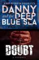 Danny and the Deep Blue Sea: An Apache Dance; Doubt: A Parable in Baltimore