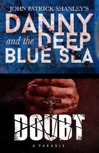 Danny and the Deep Blue Sea: An Apache Dance; Doubt: A Parable