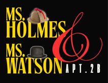 Ms. Holmes & Ms. Watson Apt. 2B