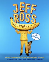 JEFF ROSS: TAKE A BANANA FOR THE RIDE