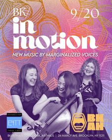 BK/ In Motion: New Music by Marginalized Voices show poster