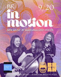 BK/ In Motion: New Music by Marginalized Voices