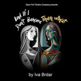 And If I Don't Behave Then What show poster