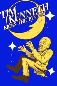 Tim Kenneth Kicks the Bucket show poster