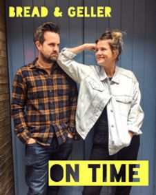 Bread & Geller: On Time show poster