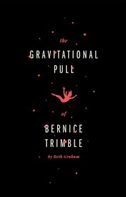 The Gravitational Pull of Bernice Trimble show poster
