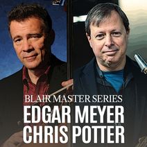 Blair Master Series: Edgar Meyer and Chris Potter