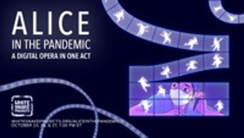Alice in the Pandemic: A Digital Opera show poster