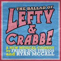 The Ballad of Lefty & Crabbe