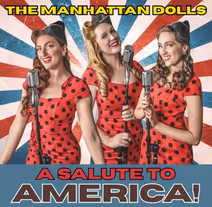 A Salute to America (featuring the Manhattan Dolls)