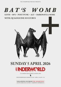 THE AWAKENING + BAT'S WOMB AFTER PARTY at The Underworld - London On April 05, 2026 show poster