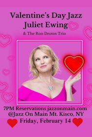 Valentine's Day with Juliet Ewing & The Ron Drotos Trio show poster