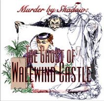 Murder by Shadow: The Ghost of Walewind Castle