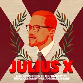 Julius X: A Re-envisioning of The Tragedy of Julius Caesar by William Shakespeare show poster
