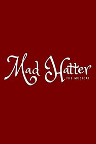 Mad Hatter The Musical show poster