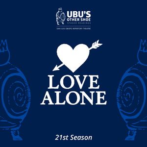 Ubu's Other Shoe Staged Reading: Love Alone 