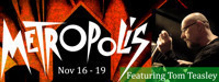 The film Metropolis underscored by Tom Teasley show poster