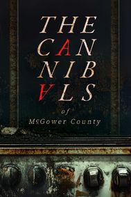 The Cannibals of McGower County show poster