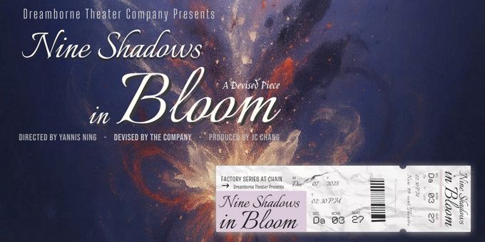 Nine Shadows in Bloom: A Devised Piece