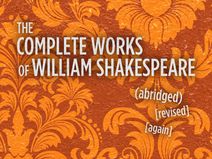 The Complete Works of Williams Shakespeare (abridged) [revised] [again]